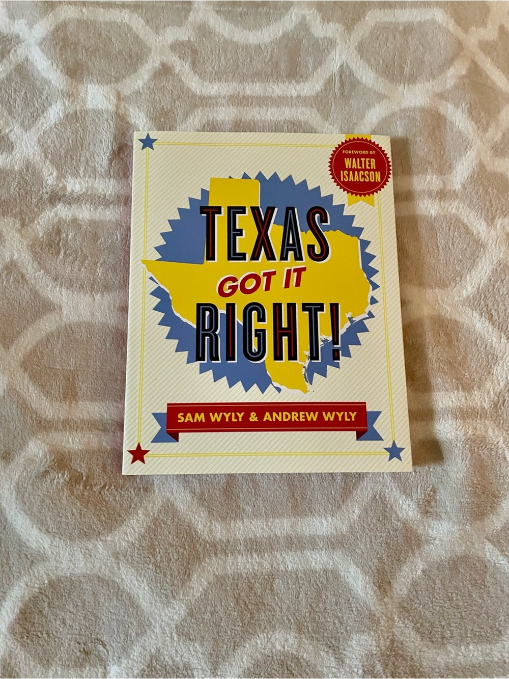 Texas Got It Right! Paperback Book - Yellow & Blue Cover